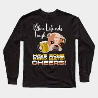 When Life gets Tough Long Sleeve T-Shirt